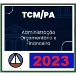 TCM PA - Isolada - Administração Orçamentária e Financeira (CERS 2023)